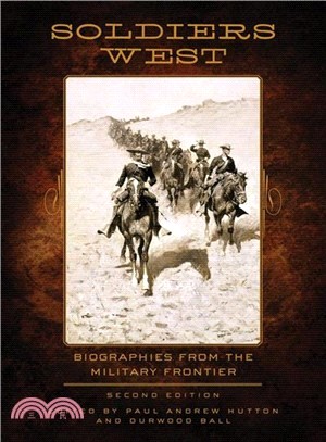 Soldiers West ─ Biographies from the Military Frontier