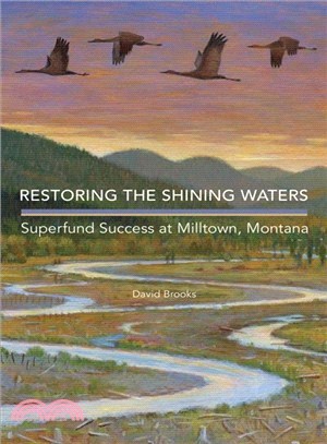 Restoring the Shining Waters ― Superfund Success at Milltown, Montana