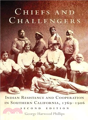 Chiefs and Challengers ─ Indian Resistance and Cooperation in Southern California, 1769?906