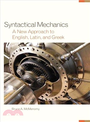 Syntactical Mechanics ─ A New Approach to English, Latin, and Greek