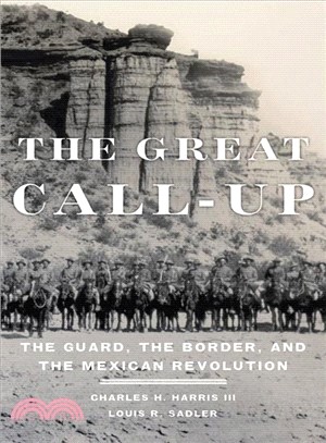 The Great Call-Up ─ The Guard, the Border, and the Mexican Revolution