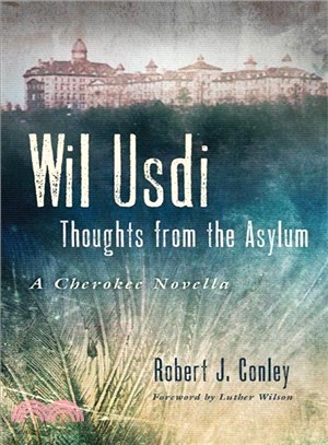 Wil Usdi ─ Thoughts from the Asylum, a Cherokee Novella