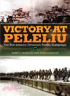 Victory at Peleliu ― The 81st Infantry Division's Pacific Campaign