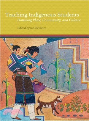 Teaching indigenous students : honoring place, community, and culture