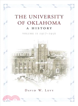The University of Oklahoma ─ A History 1917-1950