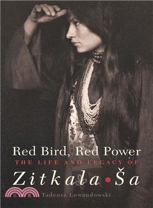 Red Bird, Red Power ─ The Life and Legacy of Zitkala-
