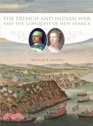 The French and Indian War and the Conquest of New France