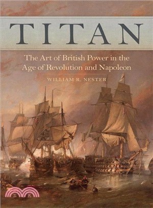 Titan ─ The Art of British Power in the Age of Revolution and Napoleon