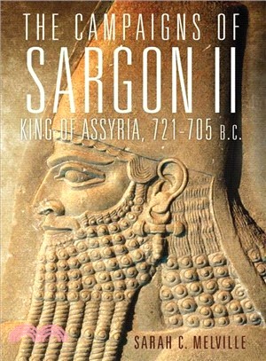 The Campaigns of Sargon II, King of Assyria, 721-705 B.C.