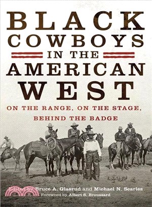 Black Cowboys in the American West ─ On the Range, on the Stage, Behind the Badge