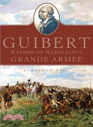 Guibert ─ Father of Napoleon's Grande Armee