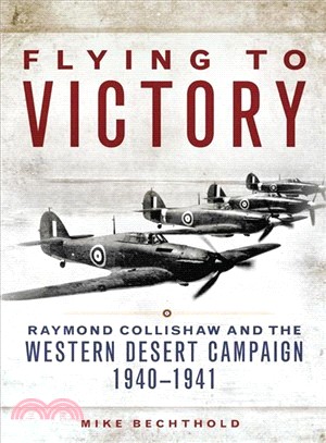 Flying to Victory ─ Raymond Collishaw and the Western Desert Campaign, 1940?941