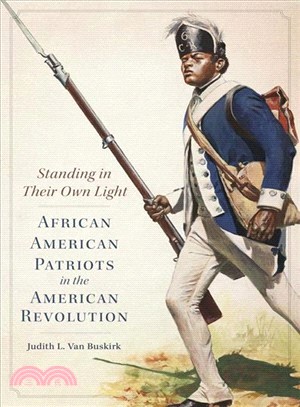 Standing in Their Own Light ─ African American Patriots in the American Revolution