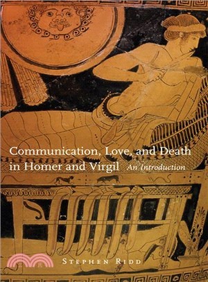 Communication, Love, and Death in Homer and Virgil ─ An Introduction