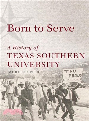 Born to Serve ― A History of Texas Southern University