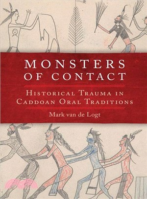 Monsters of Contact ― Historical Trauma in Caddoan Oral Traditions