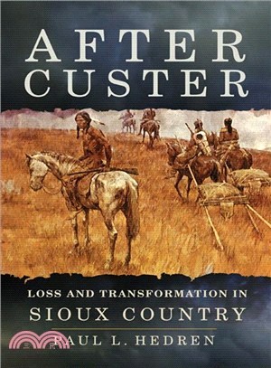 After Custer ― Loss and Transformation in Sioux Country