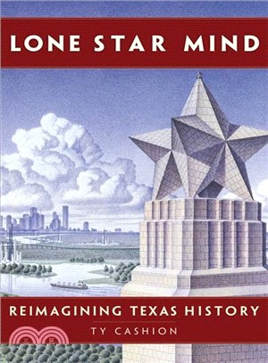 Lone Star Mind ― Reimagining Texas History