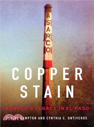 Copper Stain ― Asarco's Legacy in El Paso
