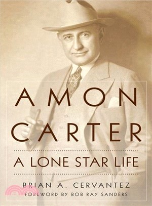 Amon Carter ― A Lone Star Life