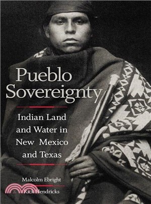 Pueblo Sovereignty ― Indian Land and Water in New Mexico and Texas