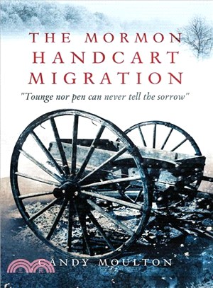 The Mormon Handcart Migration ― Tounge Nor Pen Can Never Tell the Sorrow