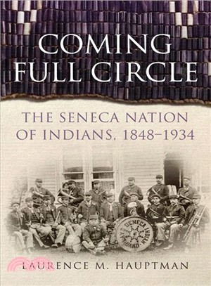 Coming Full Circle ― The Seneca Nation of Indians, 1848-1934