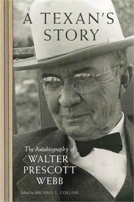 A Texan's Story ― The Autobiography of Walter Prescott Webb
