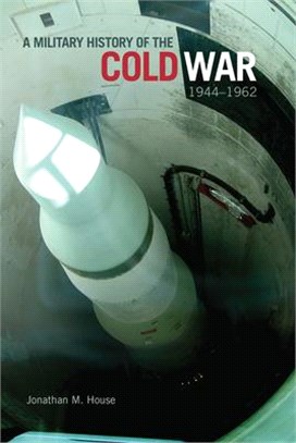 A Military History of the Cold War, 1944-1962, Volume 34