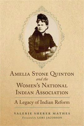 Amelia Stone Quinton and the Women's National Indian Association, 2: A Legacy of Indian Reform
