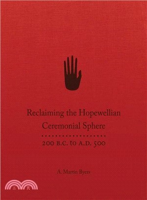 Reclaiming the Hopewellian Ceremonial Sphere ─ 200 B.C. to A.D. 500