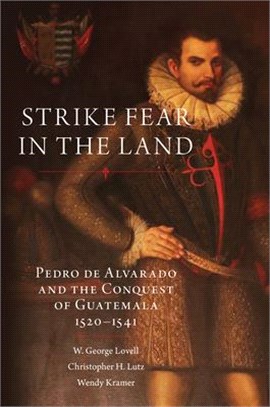 Strike Fear in the Land, 279: Pedro de Alvarado and the Conquest of Guatemala, 1520-1541