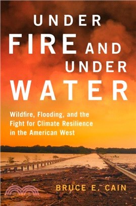 Under Fire and Under Water Volume 16：Wildfire, Flooding, and the Fight for Climate Resilience in the American West