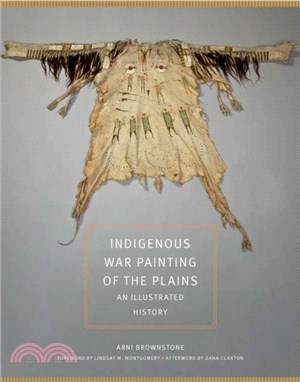 Indigenous War Painting of the Plains Volume 283：An Illustrated History