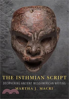 The Isthmian Script: Deciphering Ancient Mesoamerican Writing Volume 284