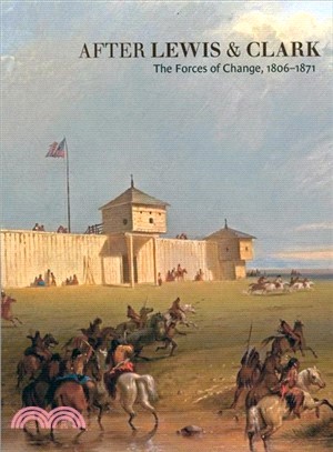 After Lewis & Clark ― The Forces of Change, 1806-1871