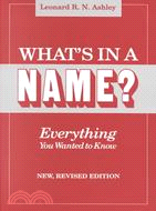 What's in a Name: Everything You Wanted to Know