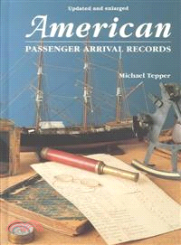 American Passenger Arrival Records ― A Guide to the Records of Immigrants Arriving at American Ports by Sail and Steam