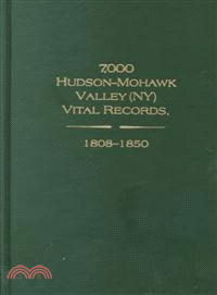 7,000 Hudson-Mohawk Valley (Ny) Vital Records, 1808-1850