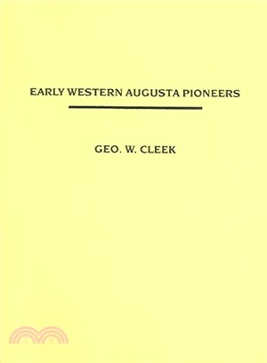 Early Western Augusta Pioneers ― Including the Families of Cleek, Gwin, Lightner, and Warwick and Related Families of Bratton, Campbell, Carlile, Craig, Crawford, Dyer, Gay, Givens