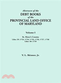 Abstracts of the Debt Books of the Provincial Land Office of Maryland, St Mary??County - 1753, 1754, 1755, 1756, 1757, 1758