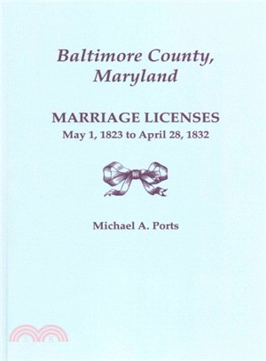 Baltimore County, Maryland, Marriage Licenses, May 1, 1823-april 28, 1832