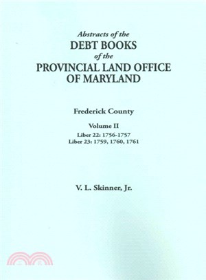 Abstracts of the Debt Books of the Provincial Land Office of Maryland, Frederick County