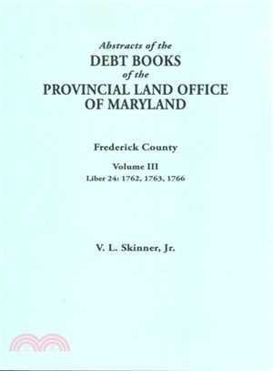 Abstracts of the Debt Books of the Provincial Land Office of Maryland, Frederick County