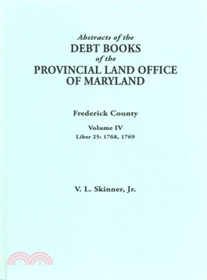 Abstracts of the Debt Books of the Provincial Land Office of Maryland, Frederick County