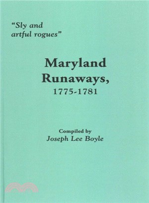 Sly and Artful Rogues ― Maryland Runaways 1775-1781