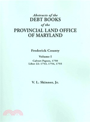 Abstracts of the Debt Books of the Provincial Land Office of Maryland, Frederick County