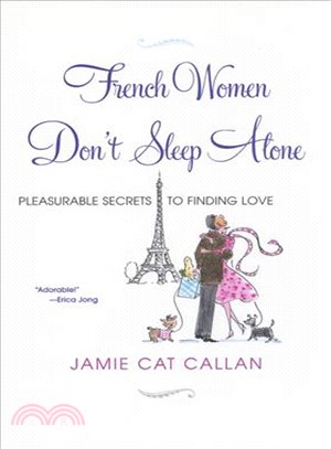 French Women Don't Sleep Alone ─ Pleasurable Secrets to Finding Love