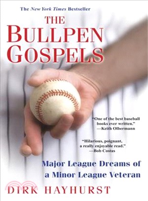 The Bullpen Gospels ─ Major League Dreams of a Minor League Veteran
