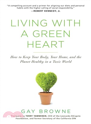 Living With a Green Heart ― How to Keep Your Body, Your Home, and the Planet Healthy in a Toxic World